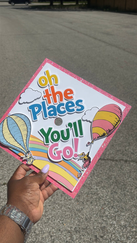 Graduation Cap Topper - Oh The place you’ll go