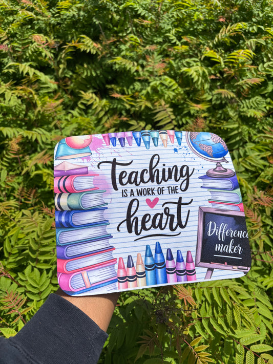Teaching is the work of the heart design mouse pad